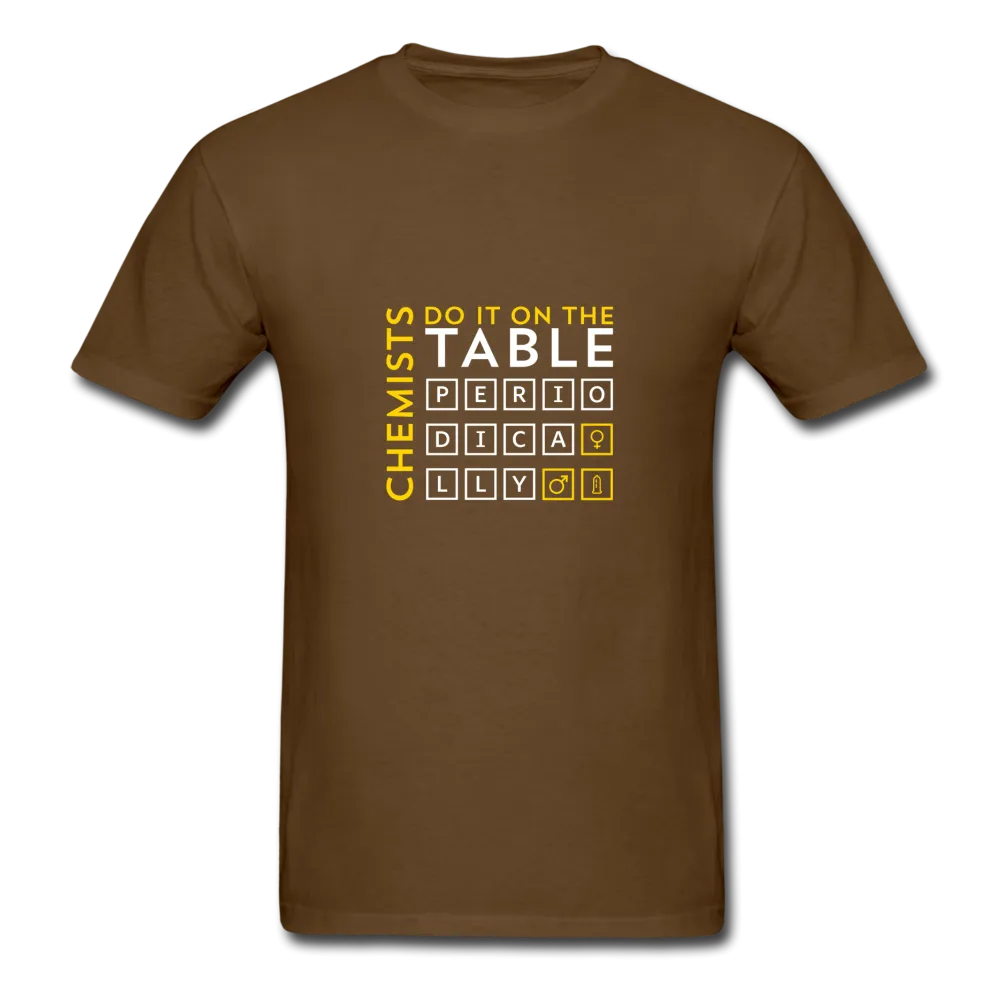 Chemists Do It On The Table Periodically Men's T-Shirt