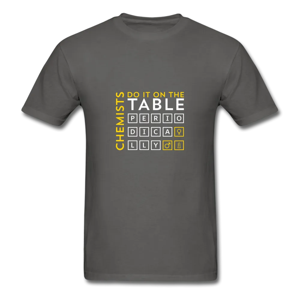 Chemists Do It On The Table Periodically Men's T-Shirt