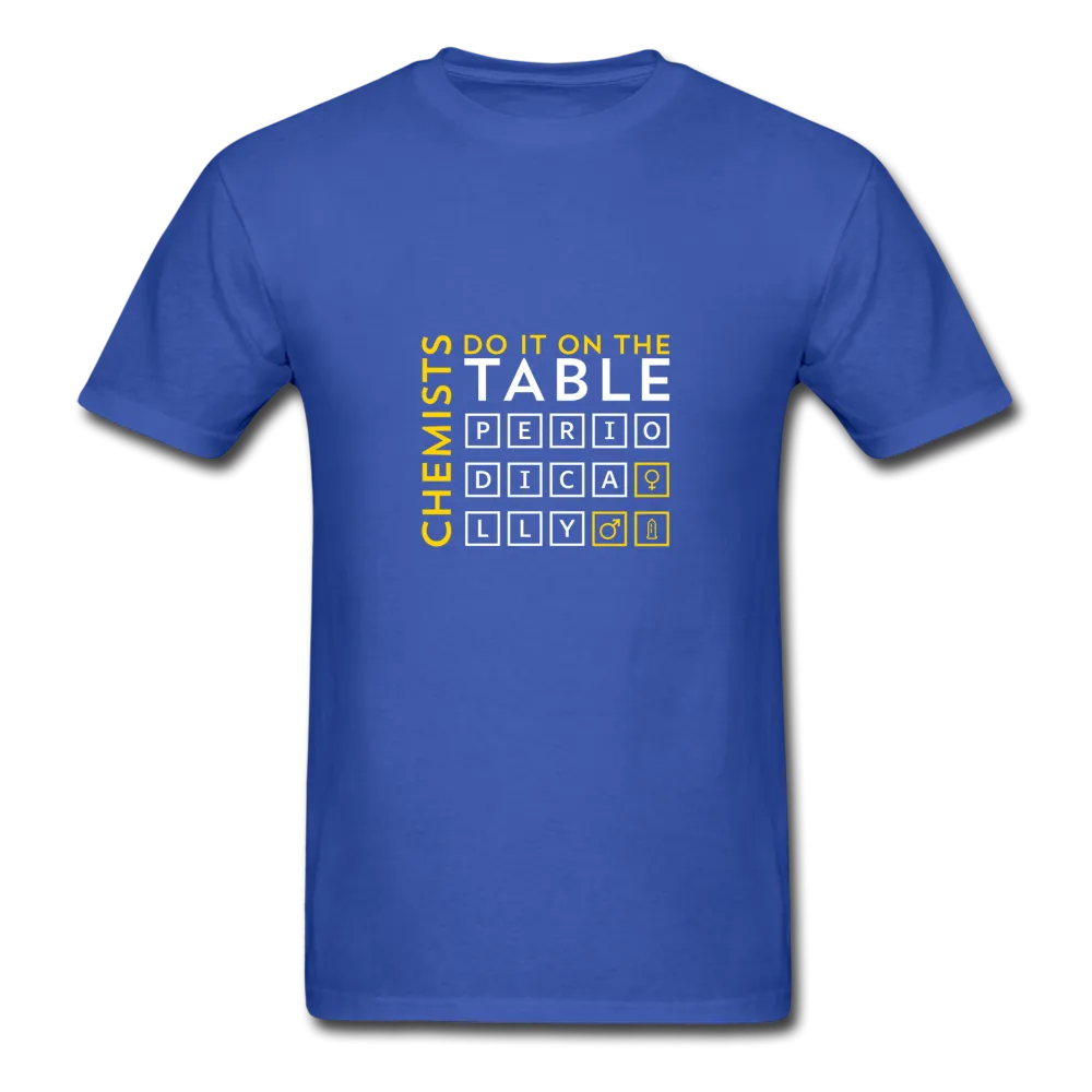 Chemists Do It On The Table Periodically Men's T-Shirt